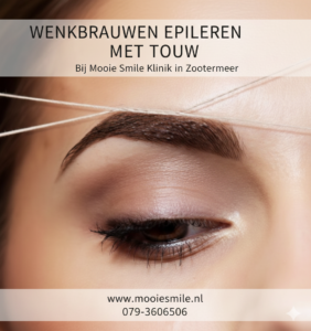 wenkbrauwen epileren met touw bij mooie smile kliniek in zoetermeer